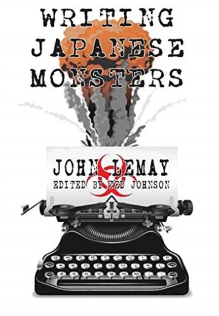 Writing Japanese Monsters - From the Files of The Big Book of Japanese Giant Monster Movies