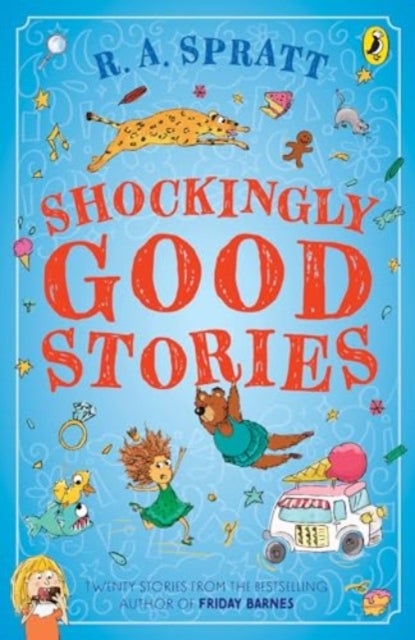 Shockingly Good Stories - Twenty Stories from the Bestselling Author of Friday Barnes