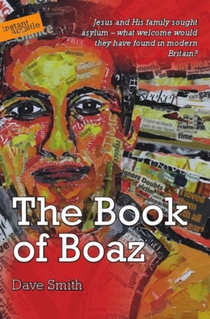 The Book of Boaz - Jesus and His Family Sought Asylum - What Welcome Would They Have Found in Modern Britain?