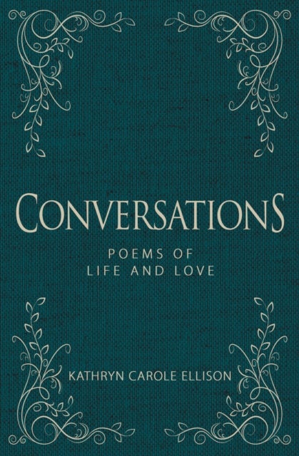 Conversations - Poems of Life and Love