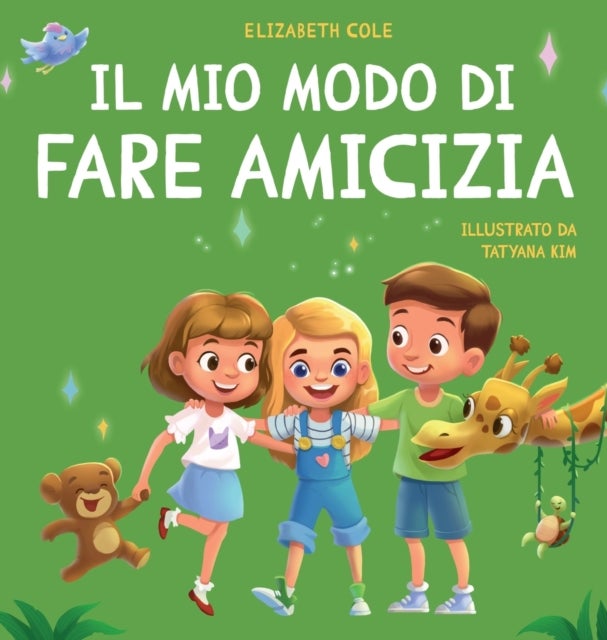 Il mio modo di fare amicizia - Libro per bambini sull'amicizia, l'inclusione e la competenza sociale (Il mondo delle emozioni dei bambini)