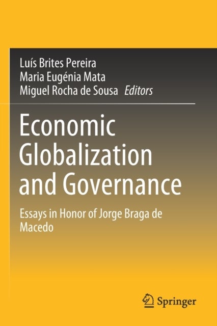 Economic Globalization and Governance - Essays in Honor of Jorge Braga de Macedo