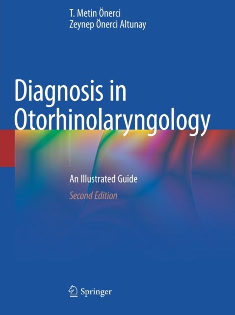 Diagnosis in Otorhinolaryngology - An Illustrated Guide