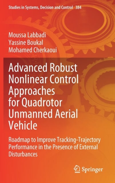 Advanced Robust Nonlinear Control Approaches for Quadrotor Unmanned Aerial Vehicle - Roadmap to Improve Tracking-Trajectory Performance in the Presence of External Disturbances