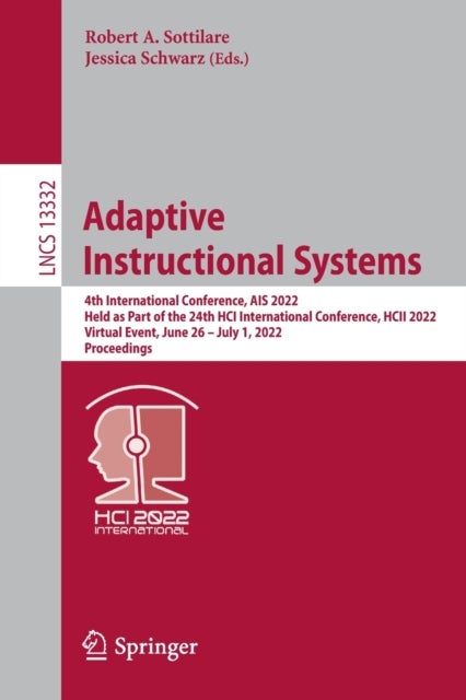 Adaptive Instructional Systems - 4th International Conference, AIS 2022, Held as Part of the 24th HCI International Conference, HCII 2022, Virtual Event, June 26 – July 1, 2022, Proceedings