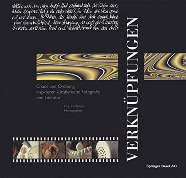 Verknupfungen - Chaos und Ordnung inspirieren kunstlerische Fotografie und Literatur