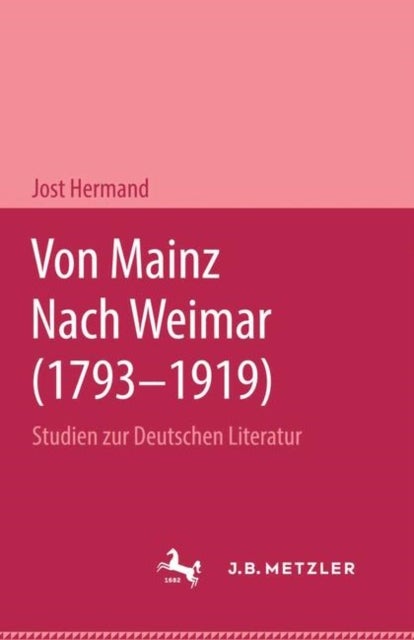 Von Mainz nach Weimar (1793–1919) - Studien zur deutschen Literatur