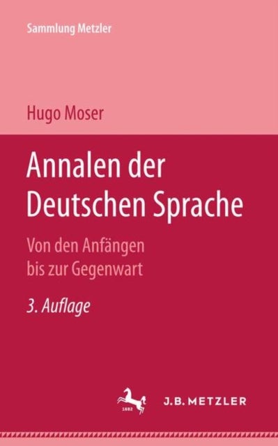 Annalen der deutschen Sprache - von den Anfangen bis zur Gegenwart