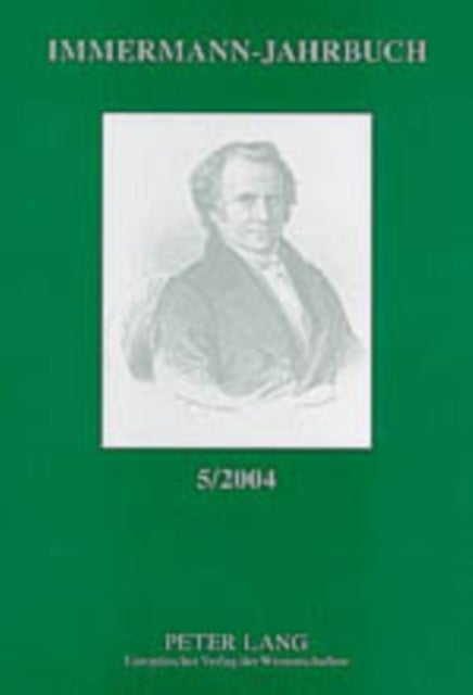 Immermann-Jahrbuch 5/2004 - Beitraege Zur Literatur- Und Kulturgeschichte Zwischen 1815 Und 1840 (Themenband)- Carl Leberecht Immermann Und Die Deutsche Autobiographie Zwischen 1815 Und 1850 (II)