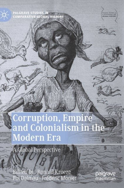 Corruption, Empire and Colonialism in the Modern Era - A Global Perspective