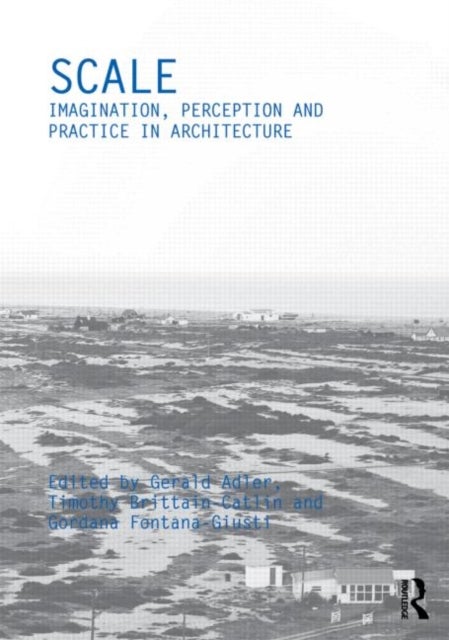 Scale - Imagination, Perception and Practice in Architecture