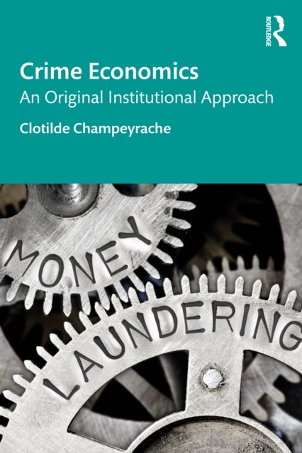 Crime Economics - An Original Institutional Approach