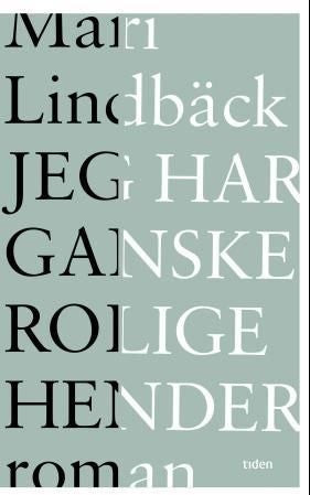 Jeg har ganske rolige hender - roman