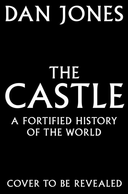 Castles - A Fortified History of the World