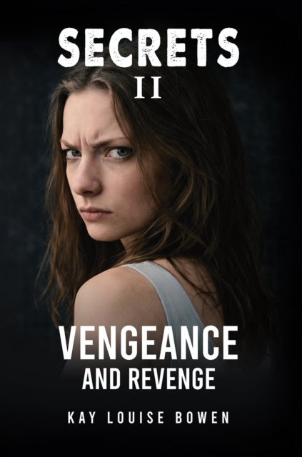 Secrets II - Vengeance and Revenge