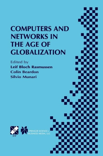 Computers and Networks in the Age of Globalization - IFIP TC9 Fifth World Conference on Human Choice and Computers August 25–28, 1998, Geneva, Switzerland