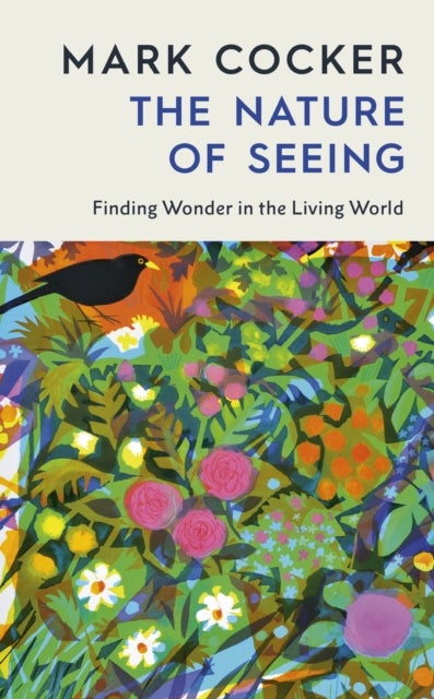 The Nature of Seeing - Finding Wonder in the Living World