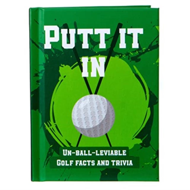 Putt It In Pocket Sports Book - Un-Ball-Lievable Golf Facts & Trivia