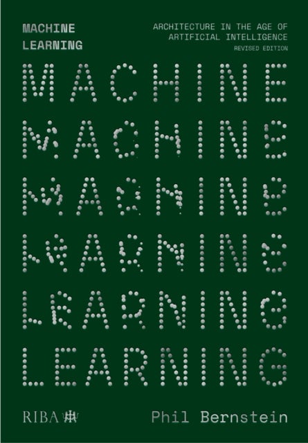 Machine Learning - Architecture in the age of Artificial Intelligence