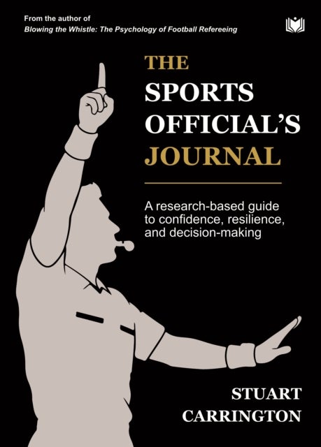 The Sports Official’s Journal - A research-based guide to confidence, resilience, and decision-making