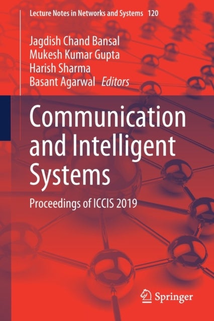 Communication and Intelligent Systems - Proceedings of ICCIS 2019