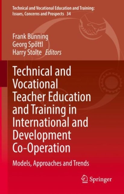 Technical and Vocational Teacher Education and Training in International and Development Co-Operation - Models, Approaches and Trends