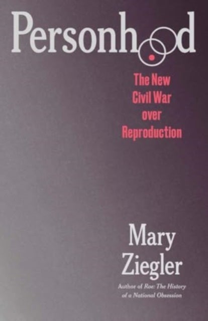 Personhood - The New Civil War over Reproduction