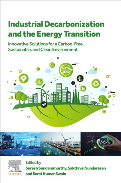 Industrial Decarbonization and the Energy Transition - Innovative Solutions for a Carbon-Free, Sustainable, and Clean Environment