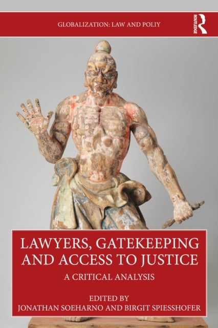 Lawyers, Gatekeeping and Access to Justice - A Critical Analysis