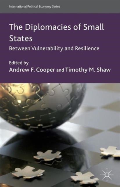 The Diplomacies of Small States - Between Vulnerability and Resilience