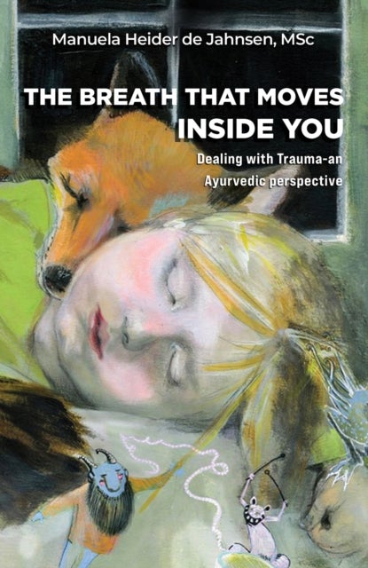 The Breath That Moves Inside You - Dealing with Trauma-an Ayurvedic perspective