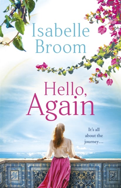 Hello, Again - A sweeping romance that will warm your heart. From the bestselling author of The House of Hidden Letters