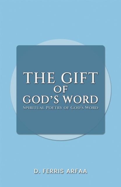 The Gift of God's Word - Spiritual Poetry of God's Word