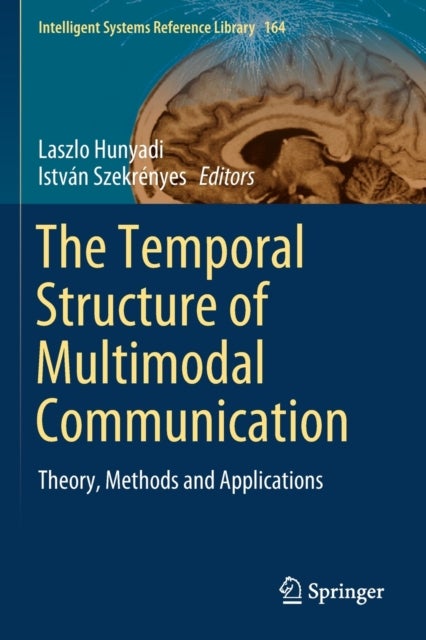 The Temporal Structure of Multimodal Communication - Theory, Methods and Applications