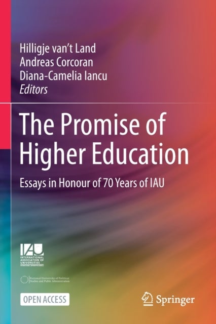 The Promise of Higher Education - Essays in Honour of 70 Years of IAU