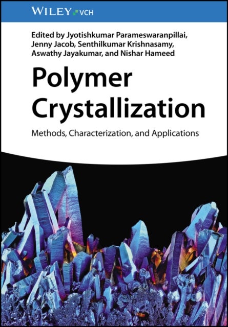 Polymer Crystallization - Methods, Characterization, and Applications