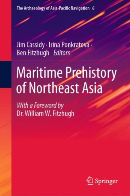 Maritime Prehistory of Northeast Asia - With a Foreword by Dr. William W. Fitzhugh