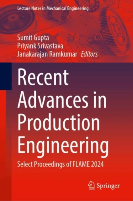 Recent Advances in Production Engineering - Select Proceedings of FLAME 2024