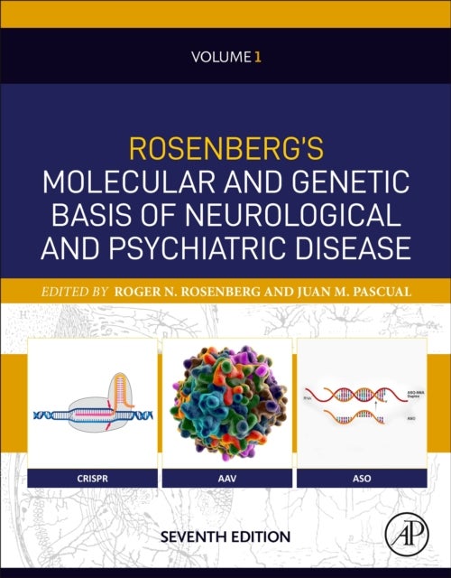 Rosenberg's Molecular and Genetic Basis of Neurological and Psychiatric Disease, Seventh Edition - Volume 1