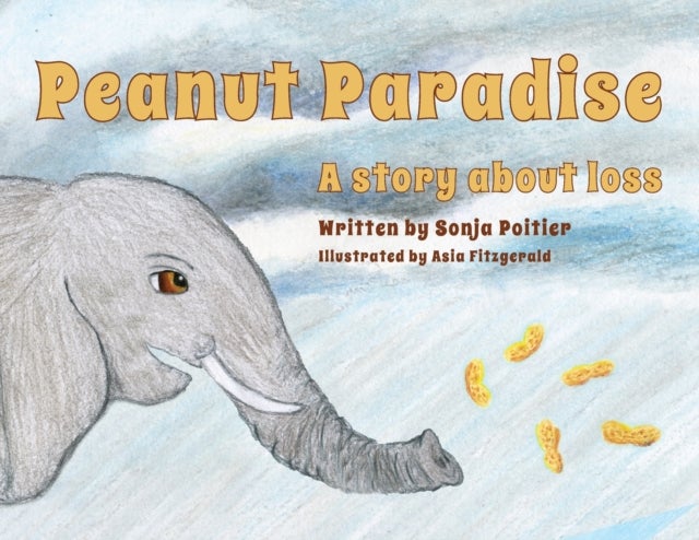 Peanut Paradise - A story about loss