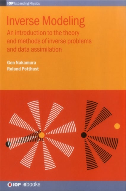 Inverse Modeling - An introduction to the theory and methods of inverse problems and data assimilation
