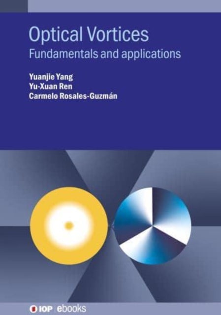 Optical Vortices - Fundamentals and applications