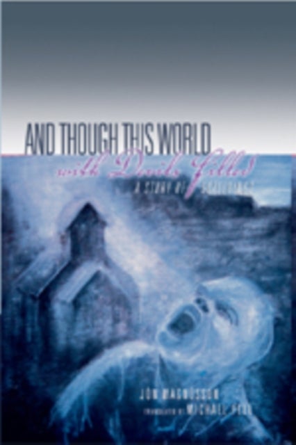 And Though This World with Devils Filled - A Story of Sufferings