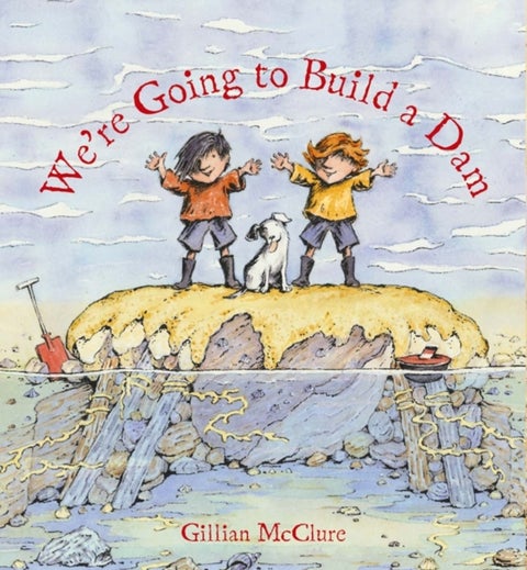We're Going to Build a Dam
