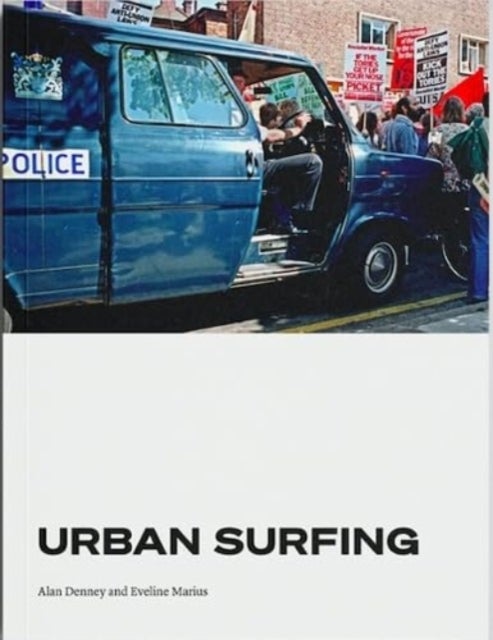 Urban Surfing - Poems and Photos from Hackney in the '80s