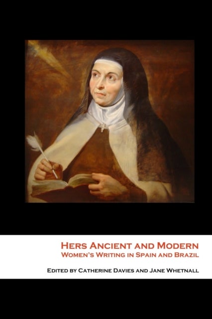Hers Ancient and Modern - Women's Writing in Spain and Brazil