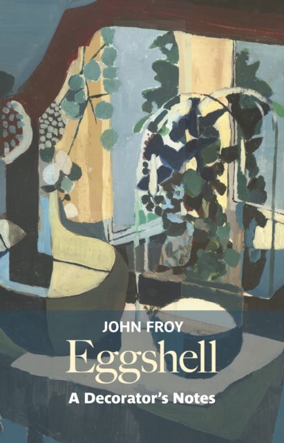 Eggshell: A Decorator's Notes - New and revised edition