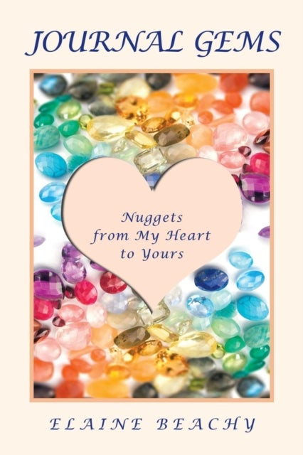 Journal Gems - Nuggets from My Heart to Yours