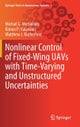 Nonlinear Control of Fixed-Wing UAVs with Time-Varying and Unstructured Uncertainties