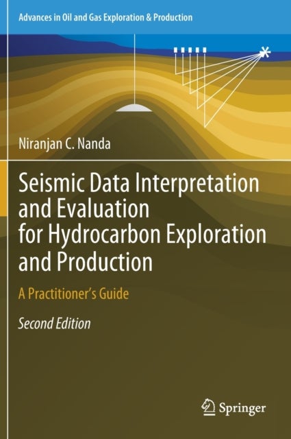 Seismic Data Interpretation and Evaluation for Hydrocarbon Exploration and Production - A Practitioner’s Guide